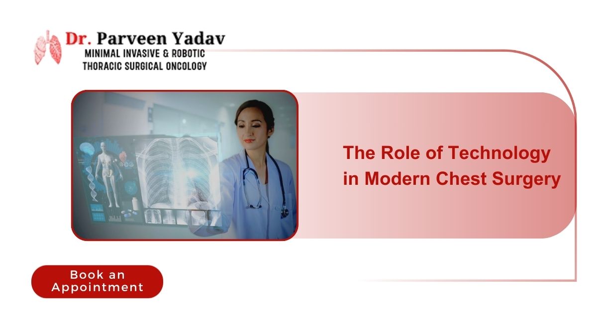 The Role of Technology in Modern Chest Surgery