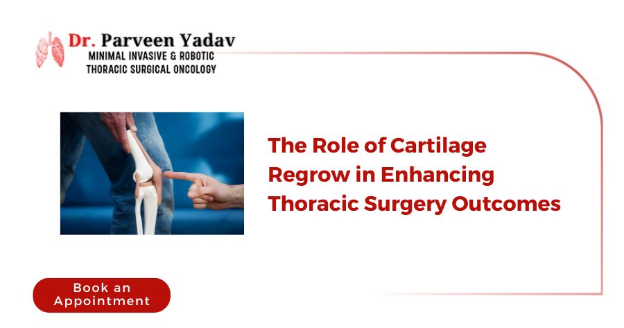 The Role of Cartilage Regrow in Enhancing Thoracic Surgery Outcomes