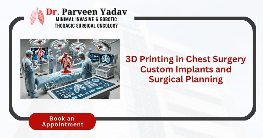 3D Printing in Chest Surgery Custom Implants and Planning