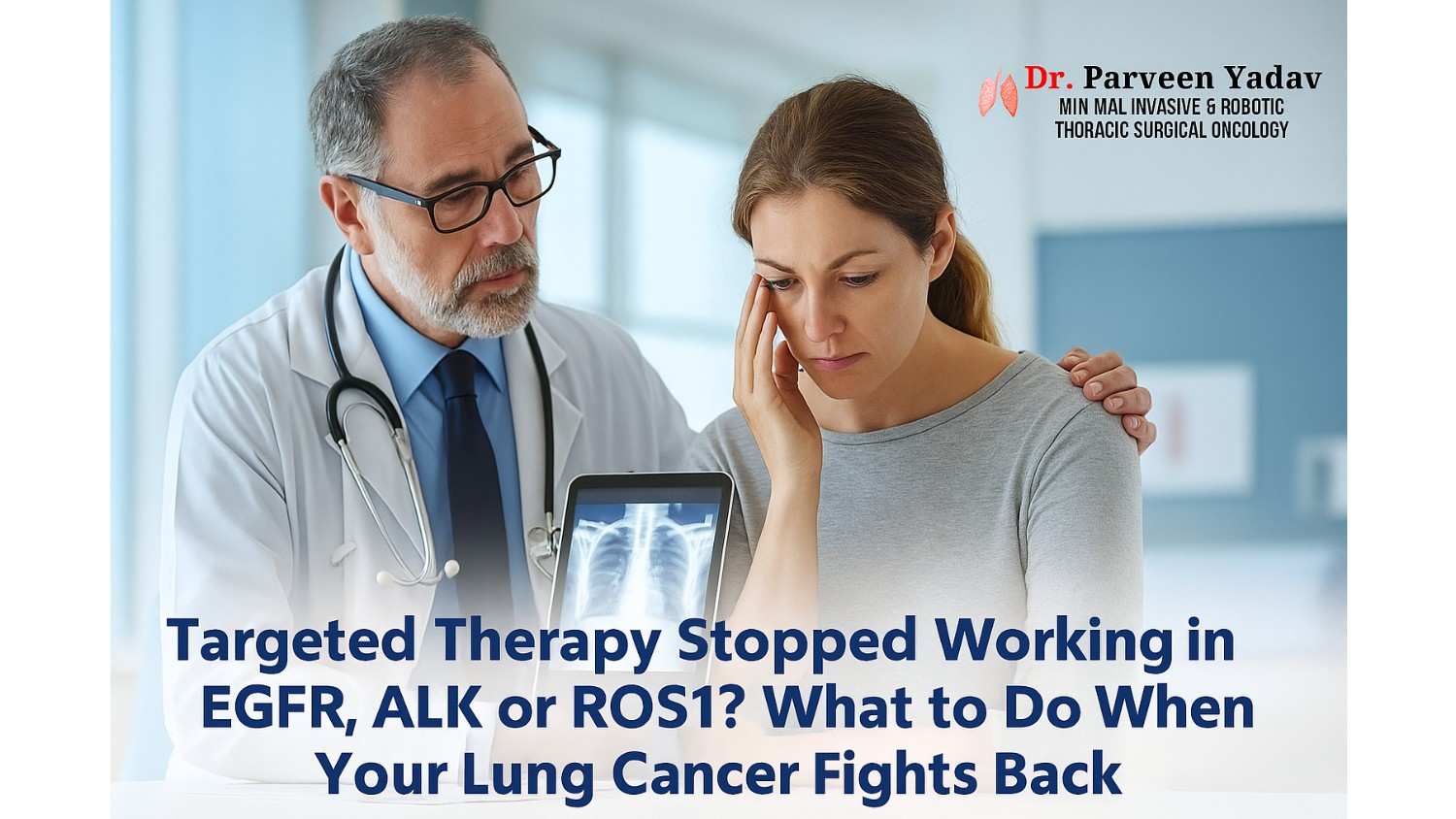 Targeted Therapy Stopped Working in EGFR, ALK, or ROS1? What to Do When Your Lung Cancer Fights Back