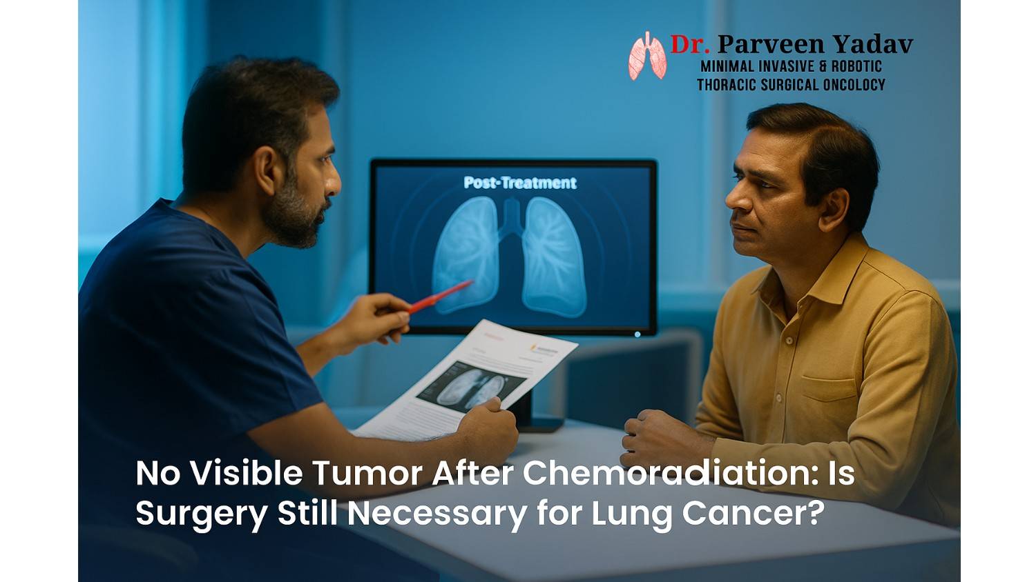 No Visible Tumor After Chemoradiation: Is Surgery Still Necessary for Lung Cancer?
