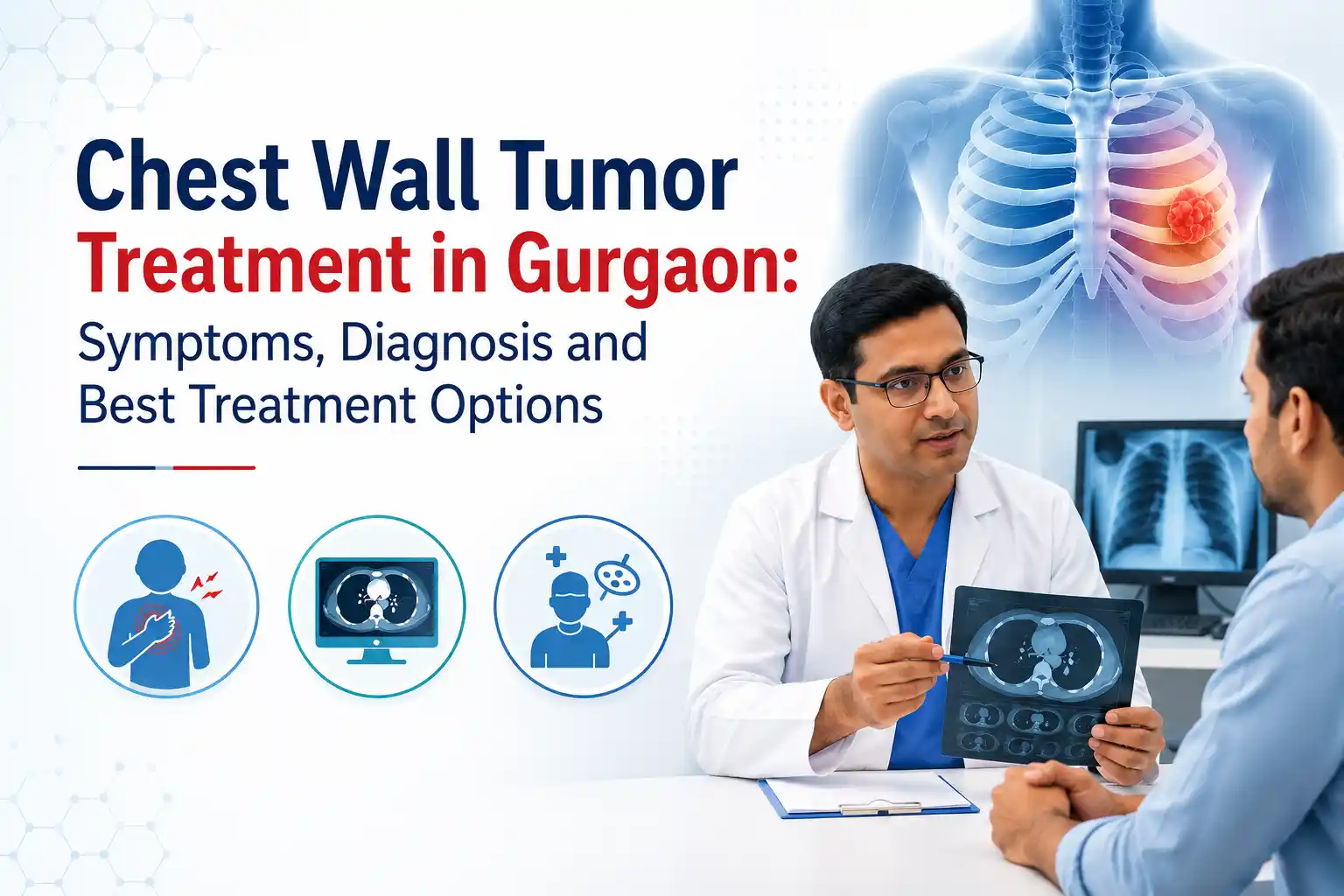 Chest Wall Tumor Treatment in Gurgaon: Symptoms, Diagnosis and Best Treatment Options