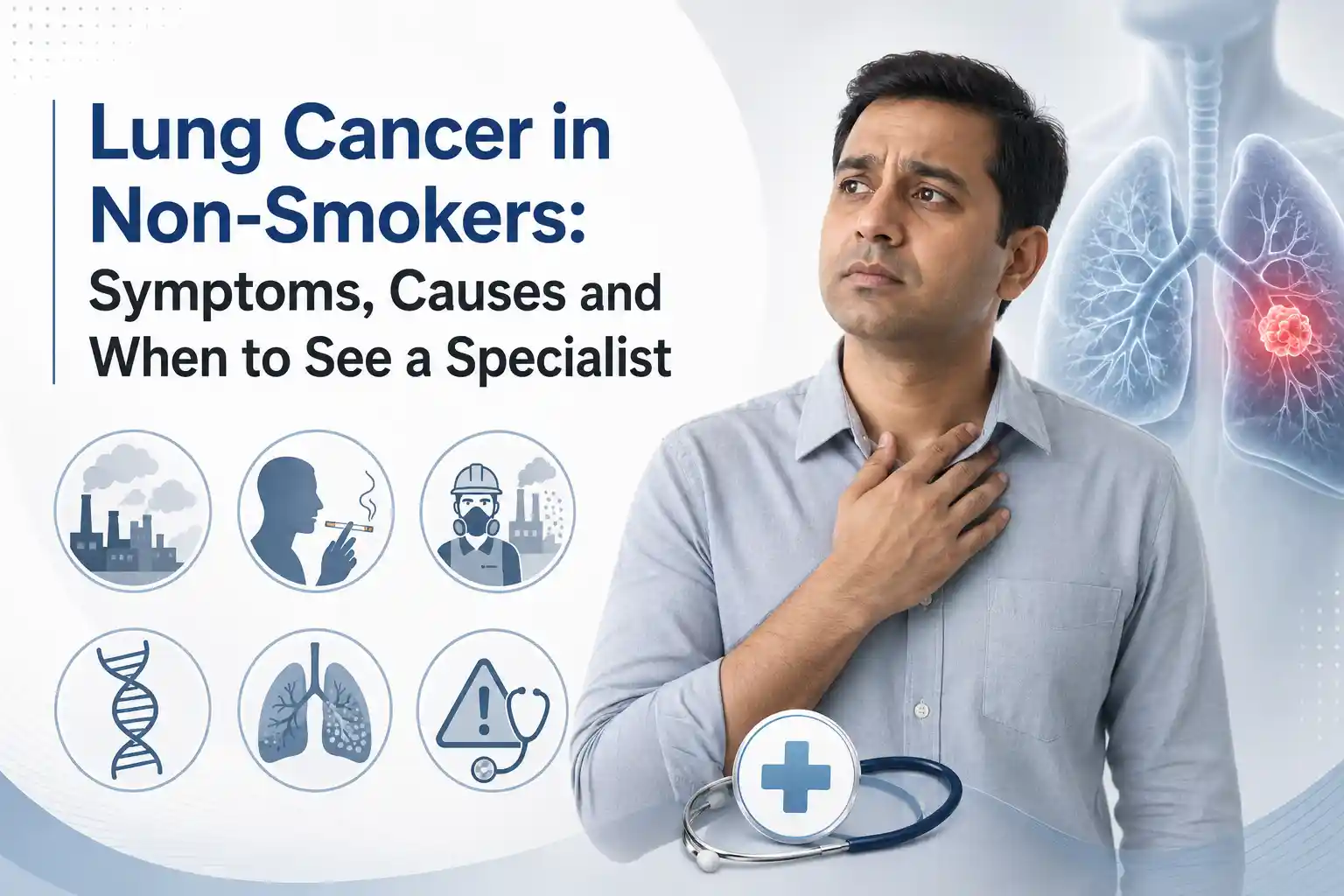 Lung Cancer in Non-Smokers: Symptoms, Causes and When to See a Specialist